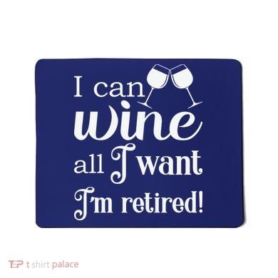 Retired Retirement Wine Gift Mousepad