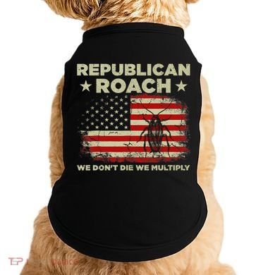Republican Roach We Dont Die We Multiply Doggie Tank