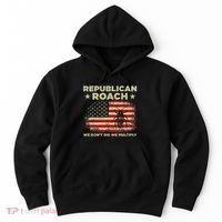 Republican Roach We Dont Die We Multiply Hoodie thumb 0