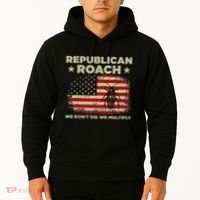 Republican Roach We Dont Die We Multiply Hoodie thumb 2