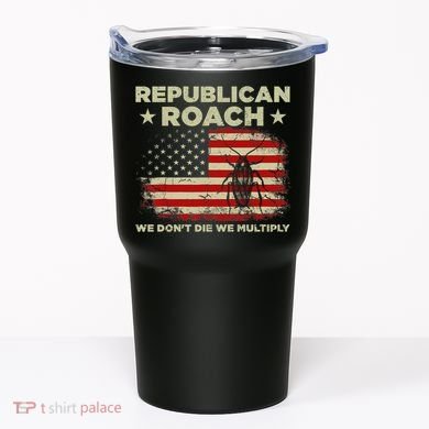Republican Roach We Dont Die We Multiply Tumbler