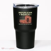 Republican Roach We Dont Die We Multiply Tumbler thumb 0