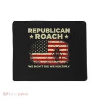 Republican Roach We Dont Die We Multiply Mousepad thumb 0