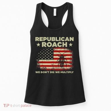 Republican Roach We Dont Die We Multiply Women's Tank Top