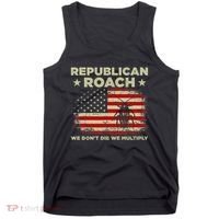 Republican Roach We Dont Die We Multiply Tank Top thumb 0