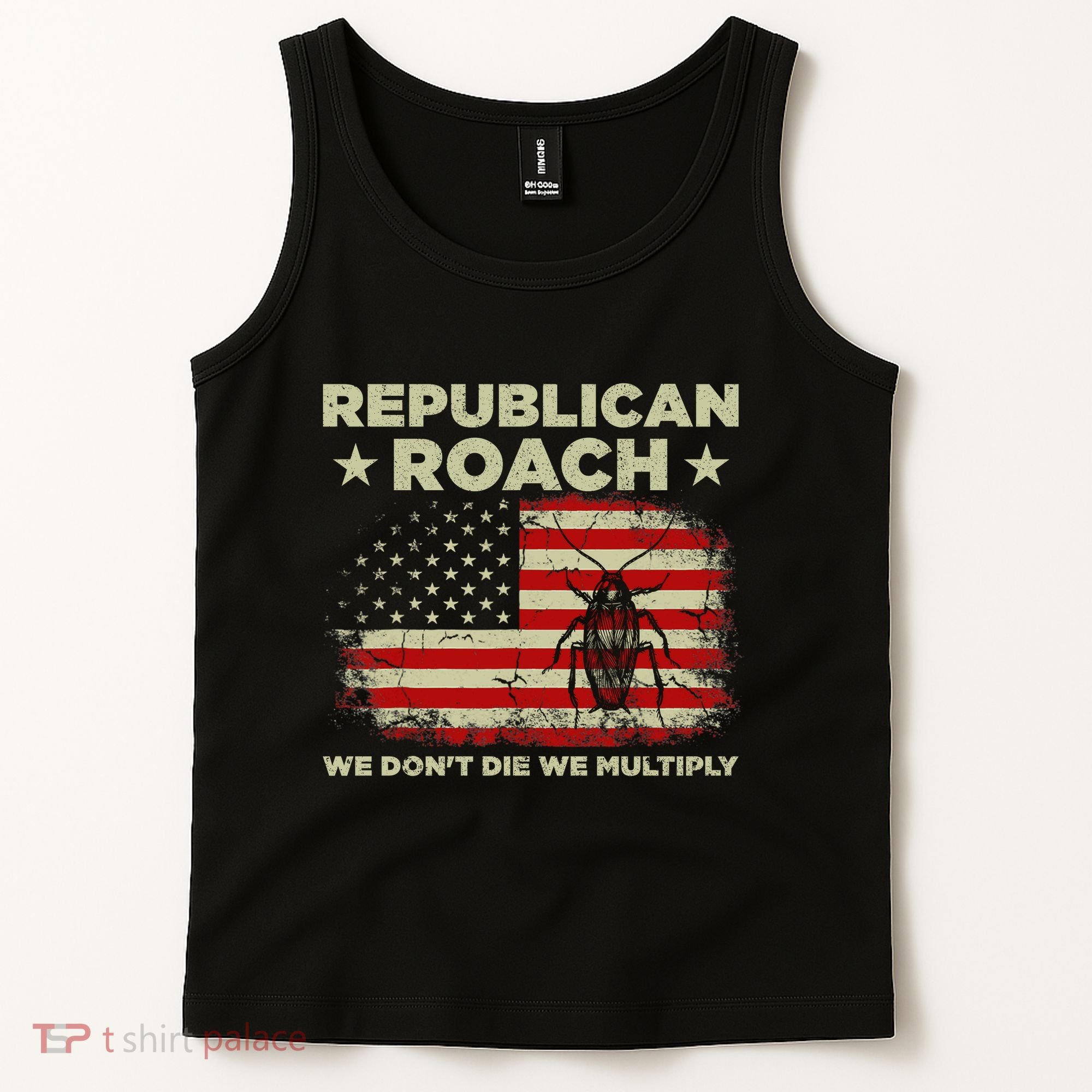 Republican Roach We Dont Die We Multiply Tank Top