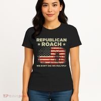 Republican Roach We Dont Die We Multiply Women's T-Shirt thumb 4
