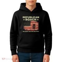 Republican Roach We Dont Die We Multiply Kids Hoodie thumb 4