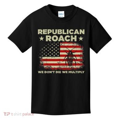 Republican Roach We Dont Die We Multiply Kids T-Shirt