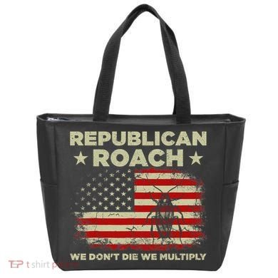 Republican Roach We Dont Die We Multiply Tote Bag