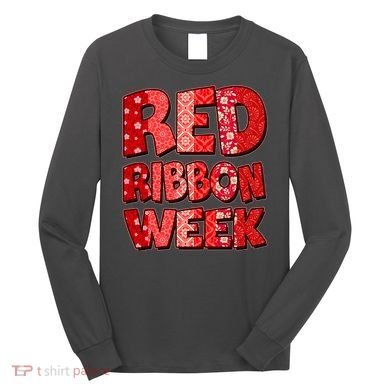 Red Ribbon Weekend Substance Abuse Awareness Long Sleeve Shirt