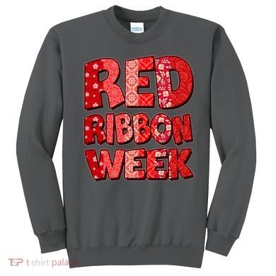 Red Ribbon Weekend Substance Abuse Awareness Sweatshirt