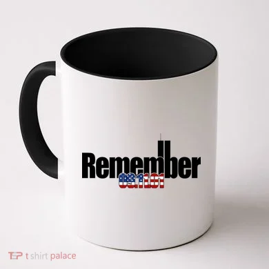 Remember September 11th 09.11.01 Coffee Mug