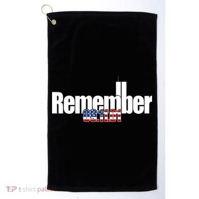 Remember September 11th 09.11.01 Golf Towel