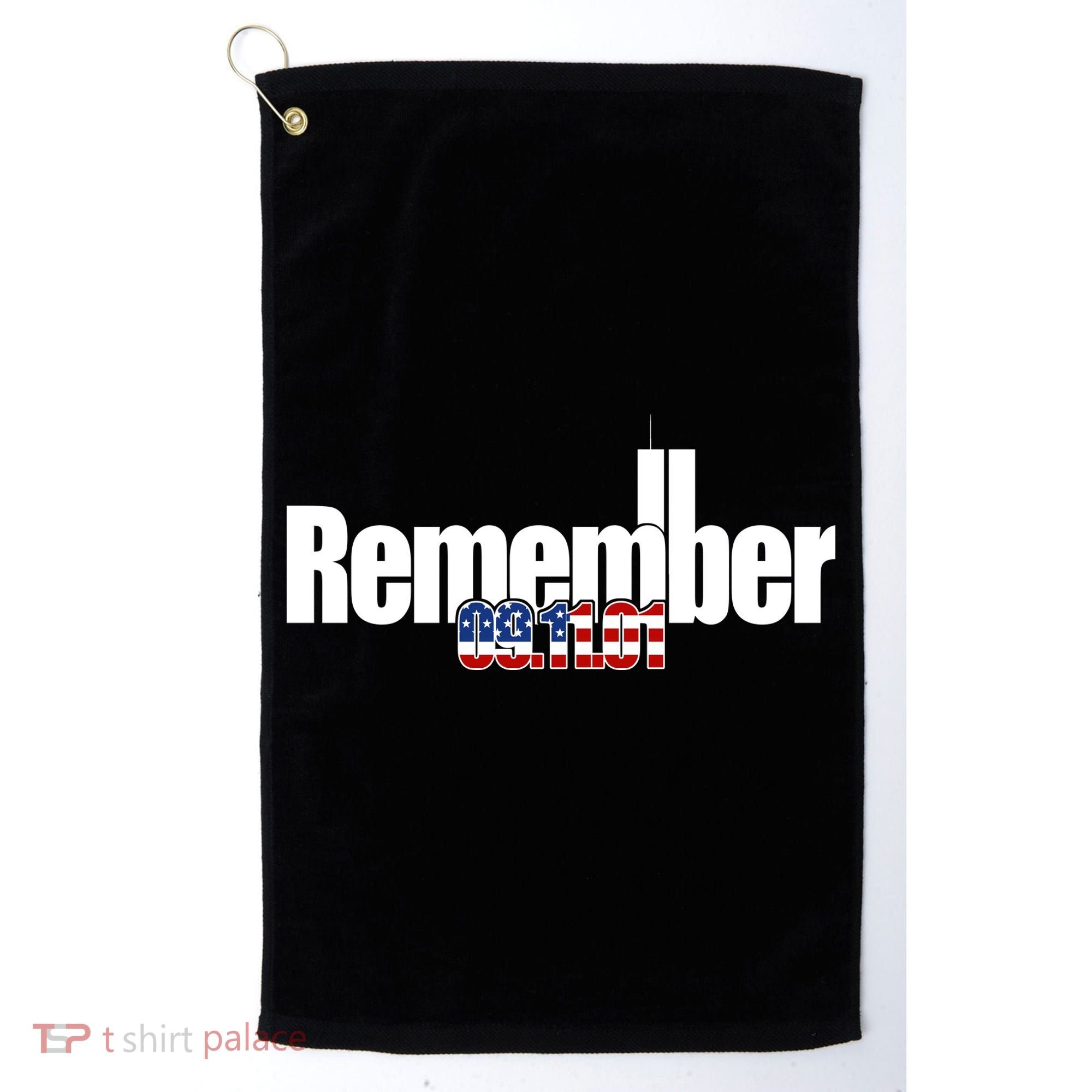 Remember September 11th 09.11.01 Golf Towel