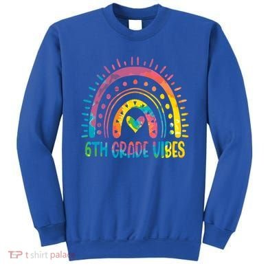 Rainbow Sixth 6Th Grade Vibes Back To School Tie Dye Gift Sweatshirt