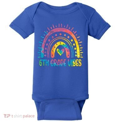Rainbow Sixth 6Th Grade Vibes Back To School Tie Dye Gift Baby Bodysuit