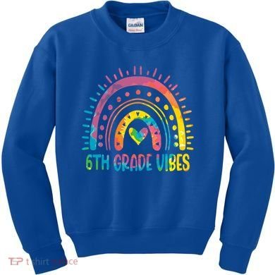 Rainbow Sixth 6Th Grade Vibes Back To School Tie Dye Gift Kids Sweatshirt