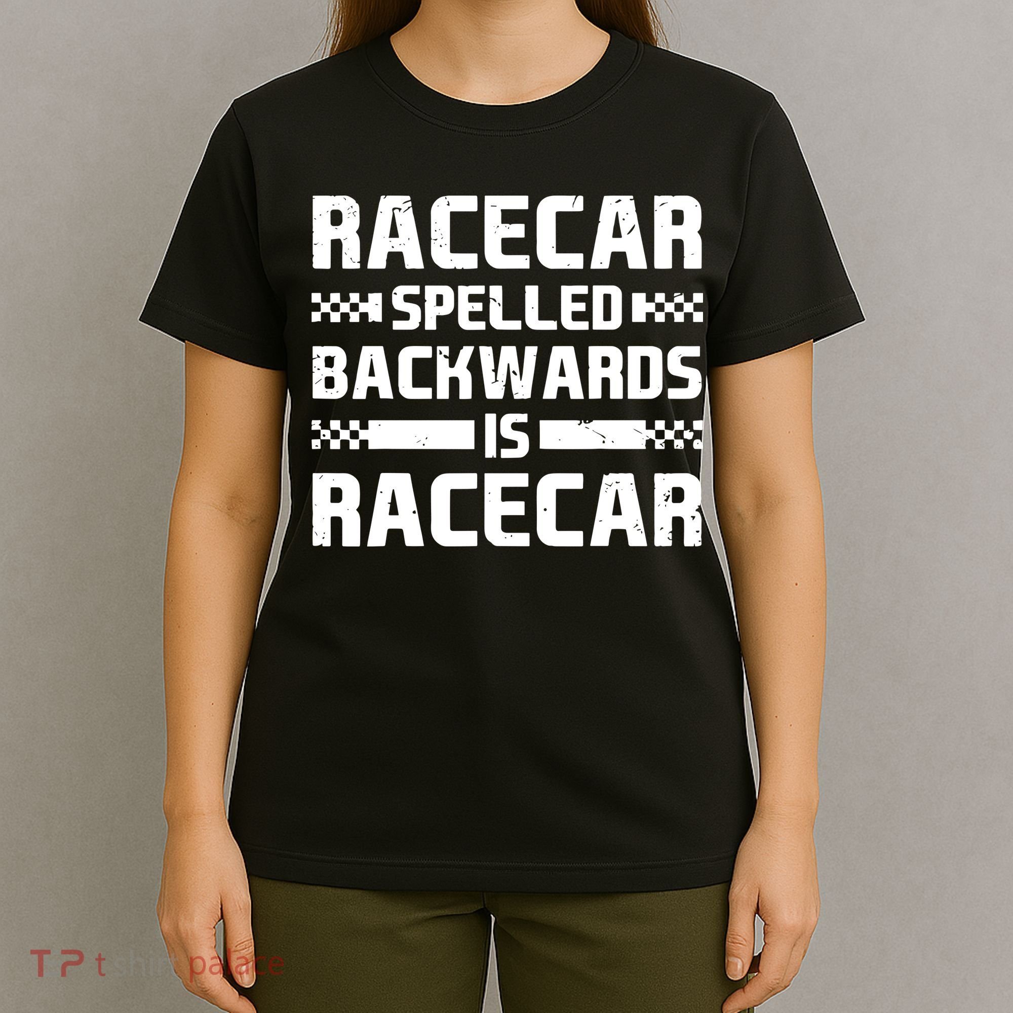 Racecar Spelled Backwards Is Racecar T-Shirt
