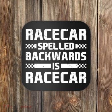 Racecar Spelled Backwards Is Racecar Coaster