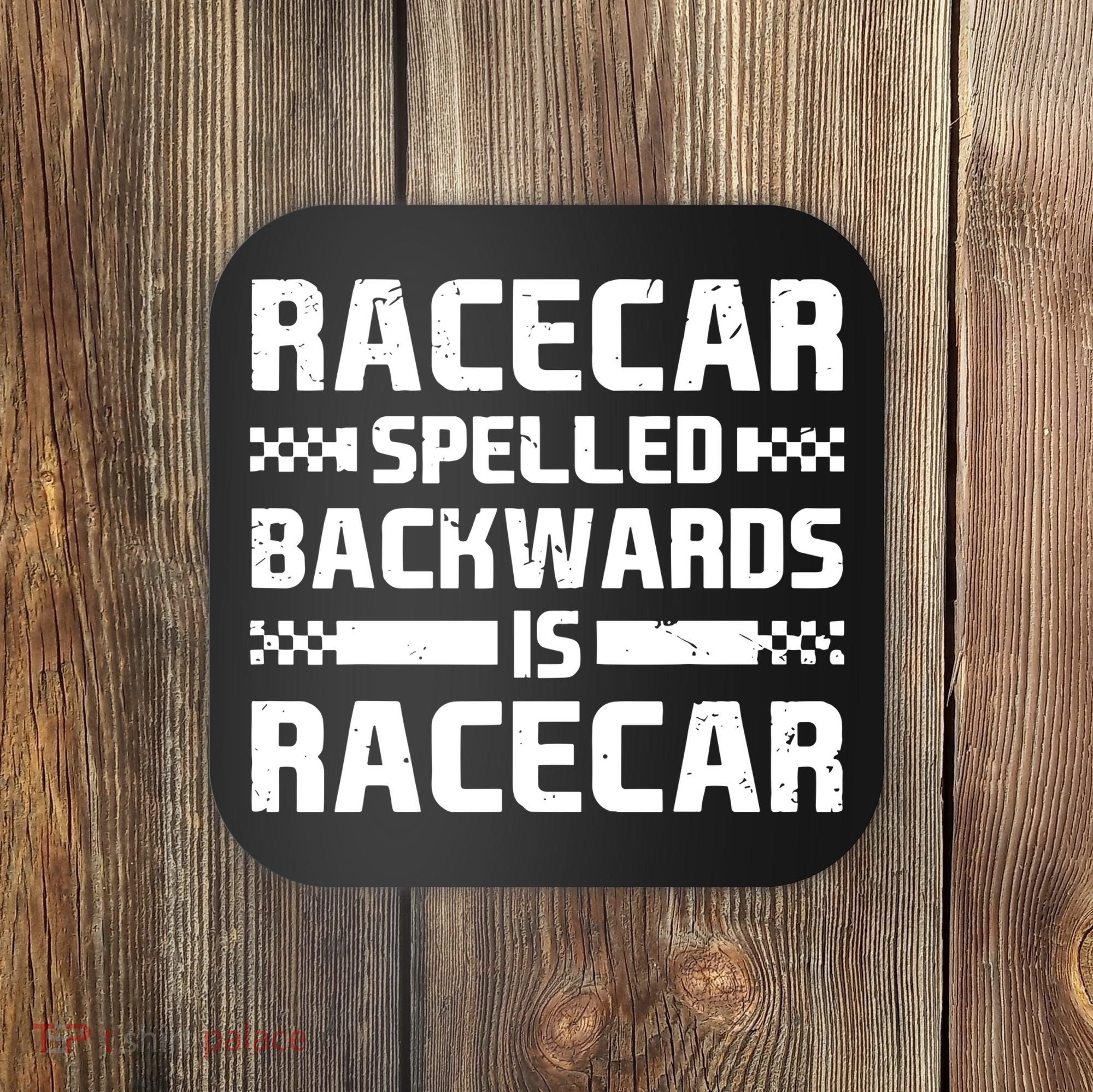 Racecar Spelled Backwards Is Racecar Coaster