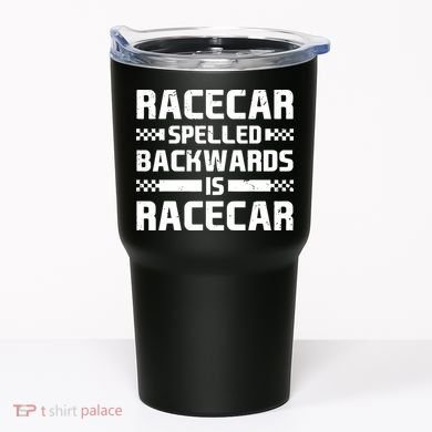 Racecar Spelled Backwards Is Racecar Tumbler