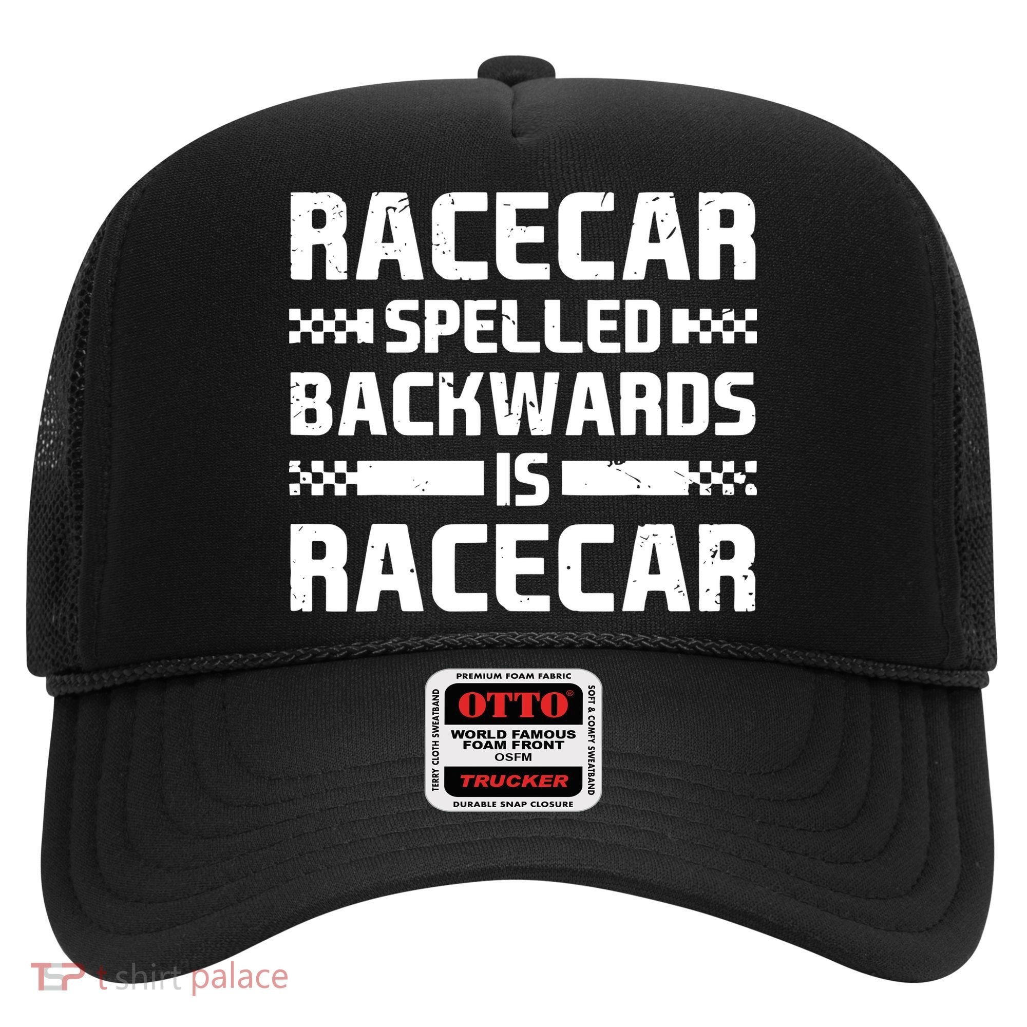 Racecar Spelled Backwards Is Racecar Hat