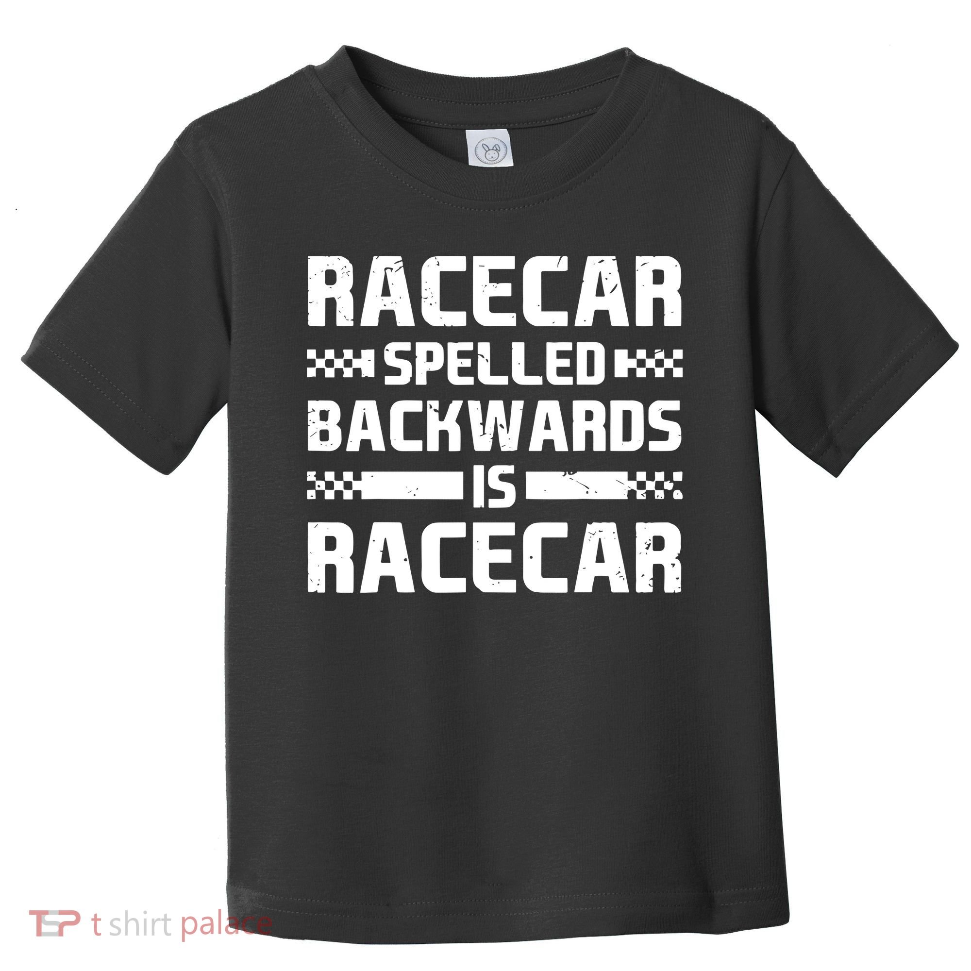 Racecar Spelled Backwards Is Racecar Toddler T-Shirt