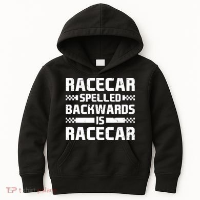 Racecar Spelled Backwards Is Racecar Kids Hoodie
