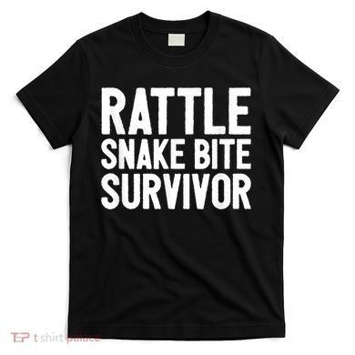 Rattle Snake Bite Survivor Rattlesnake Hospital T-Shirt