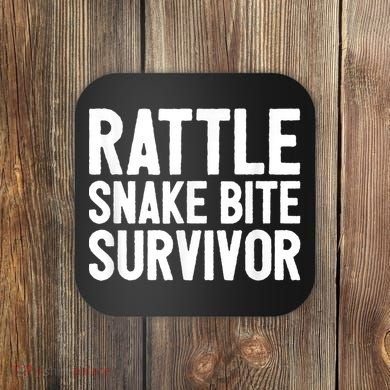 Rattle Snake Bite Survivor Rattlesnake Hospital Coaster