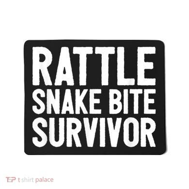 Rattle Snake Bite Survivor Rattlesnake Hospital Mousepad