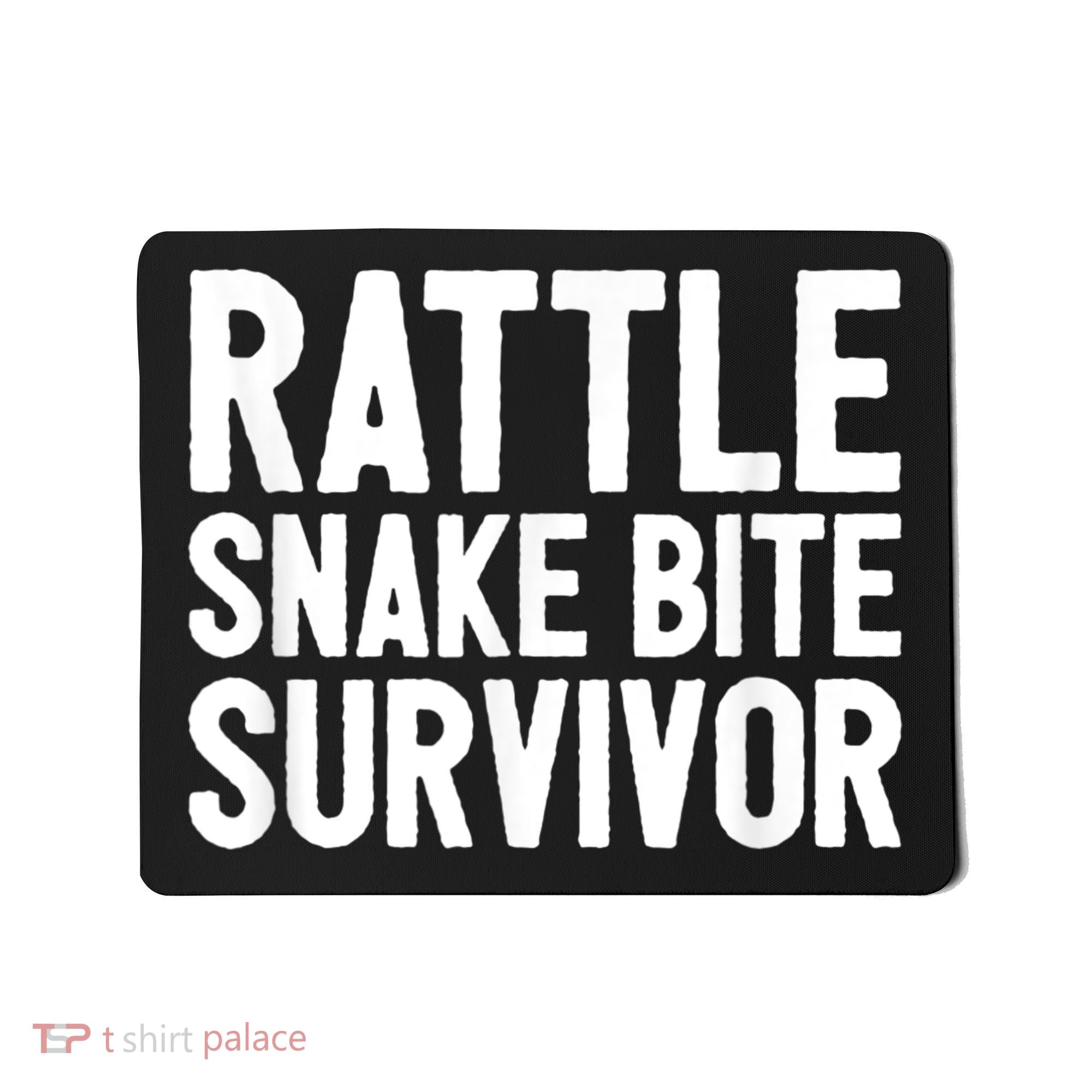 Rattle Snake Bite Survivor Rattlesnake Hospital Mousepad