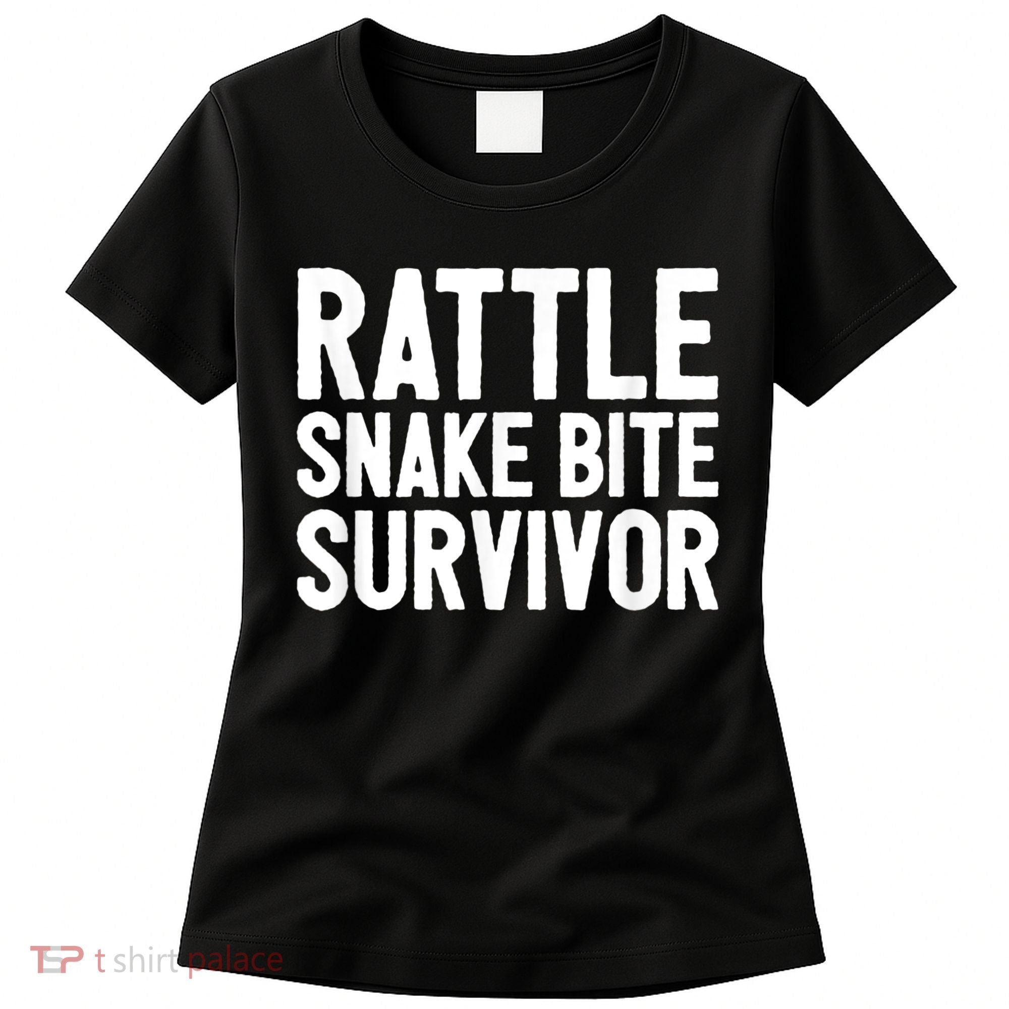 Rattle Snake Bite Survivor Rattlesnake Hospital Women's T-Shirt
