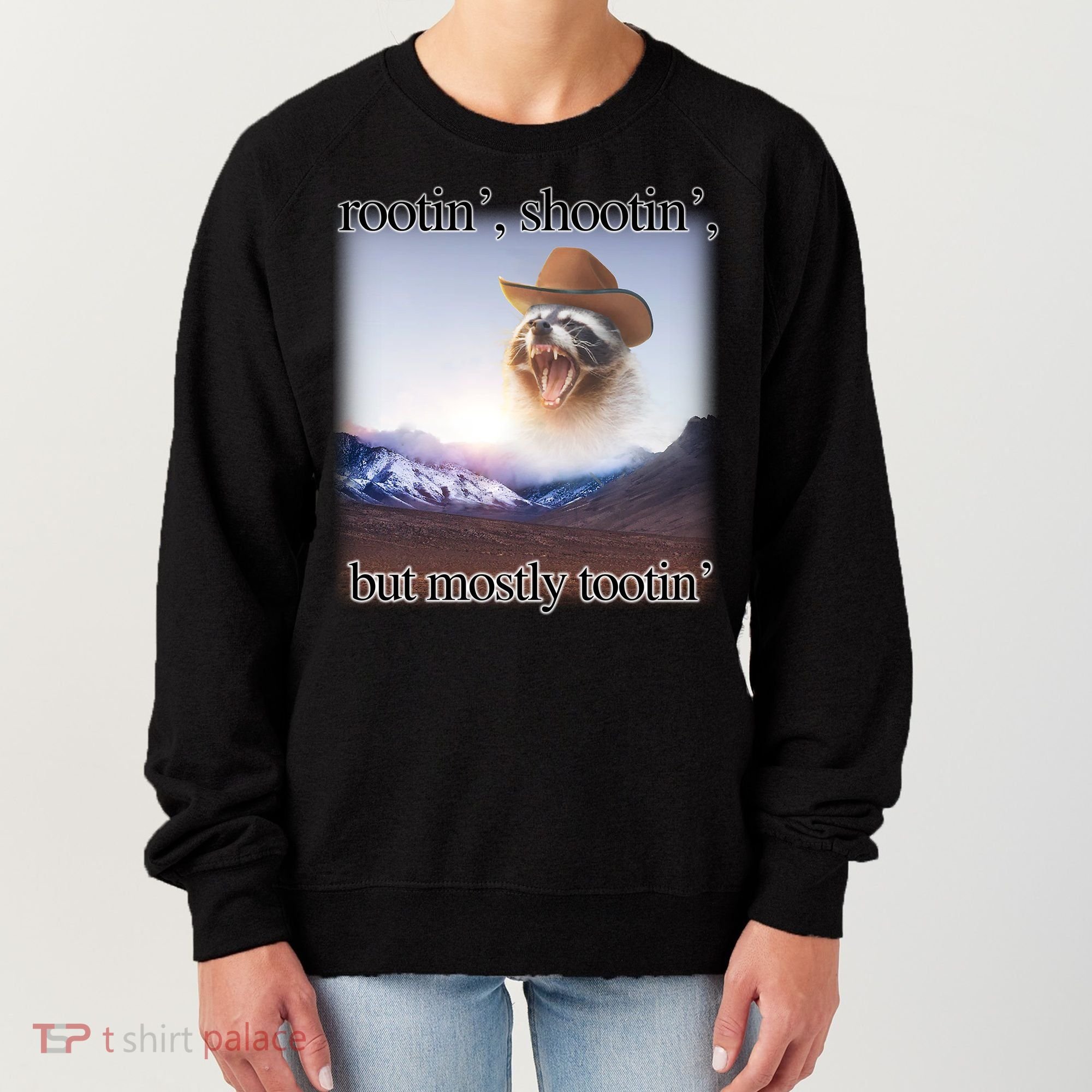 Rootin Shootin But Mostly Tootin Cowboy Raccoon Word Art Women's Sweatshirt