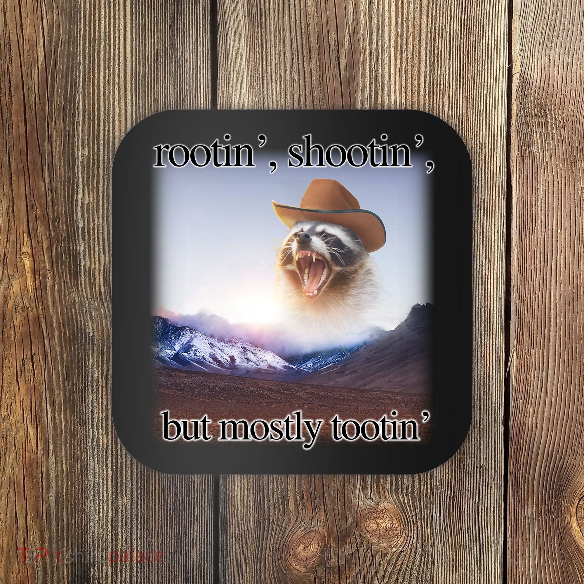 Rootin Shootin But Mostly Tootin Cowboy Raccoon Word Art Coaster