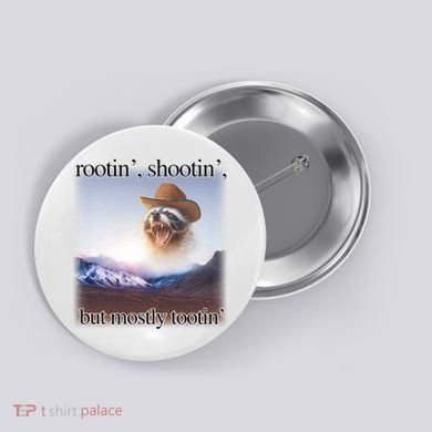 Rootin Shootin But Mostly Tootin Cowboy Raccoon Word Art Button