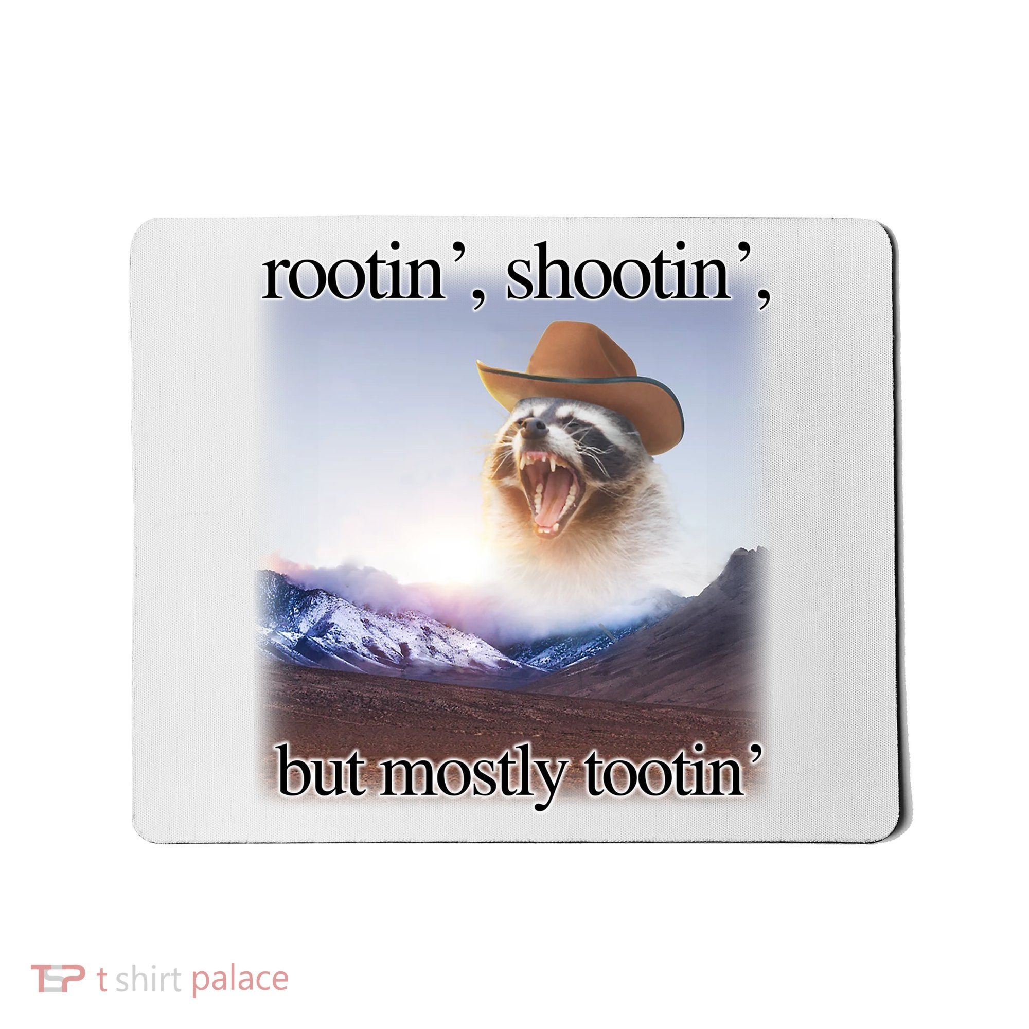 Rootin Shootin But Mostly Tootin Cowboy Raccoon Word Art Mousepad