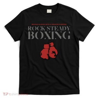 Rock Steady Boxing Gloves With A Greater Purpose Parkinsons T-Shirt