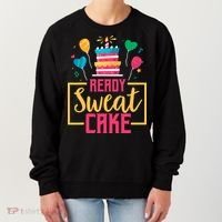 Ready Sweat Cake Wo Gym Fitness Workout Birthday Gift Women's Sweatshirt thumb 0