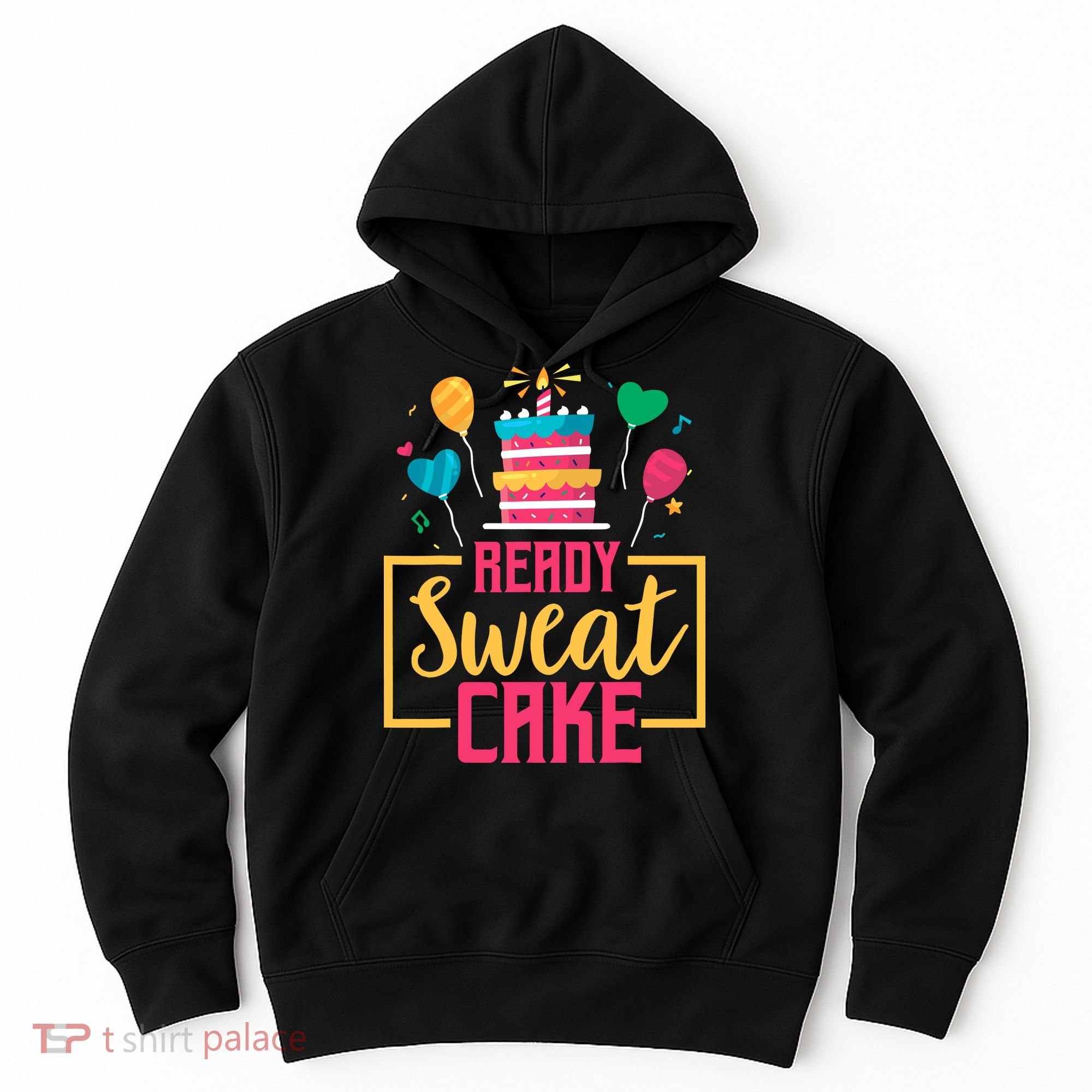Ready Sweat Cake Wo Gym Fitness Workout Birthday Gift Hoodie