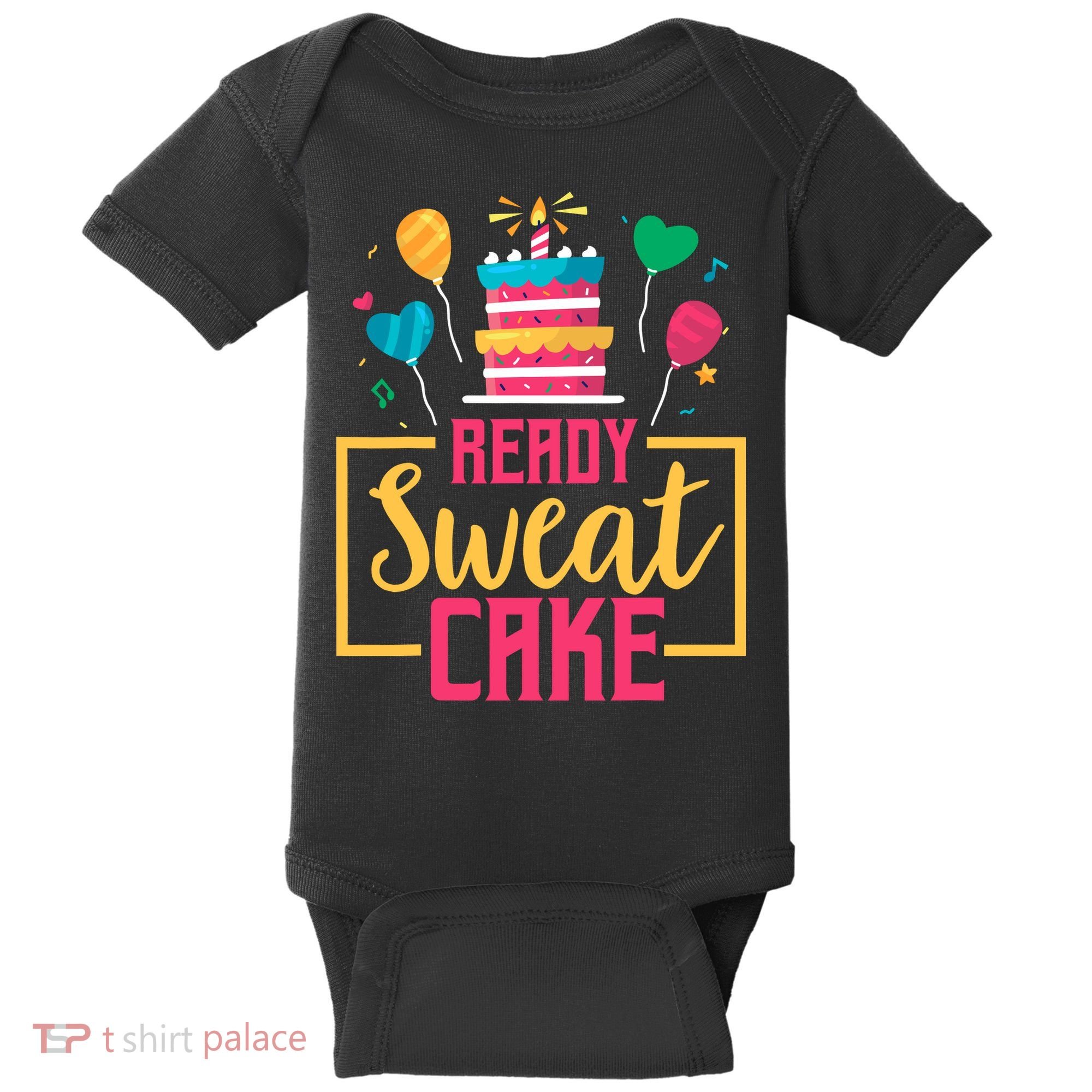Ready Sweat Cake Wo Gym Fitness Workout Birthday Gift Baby Bodysuit