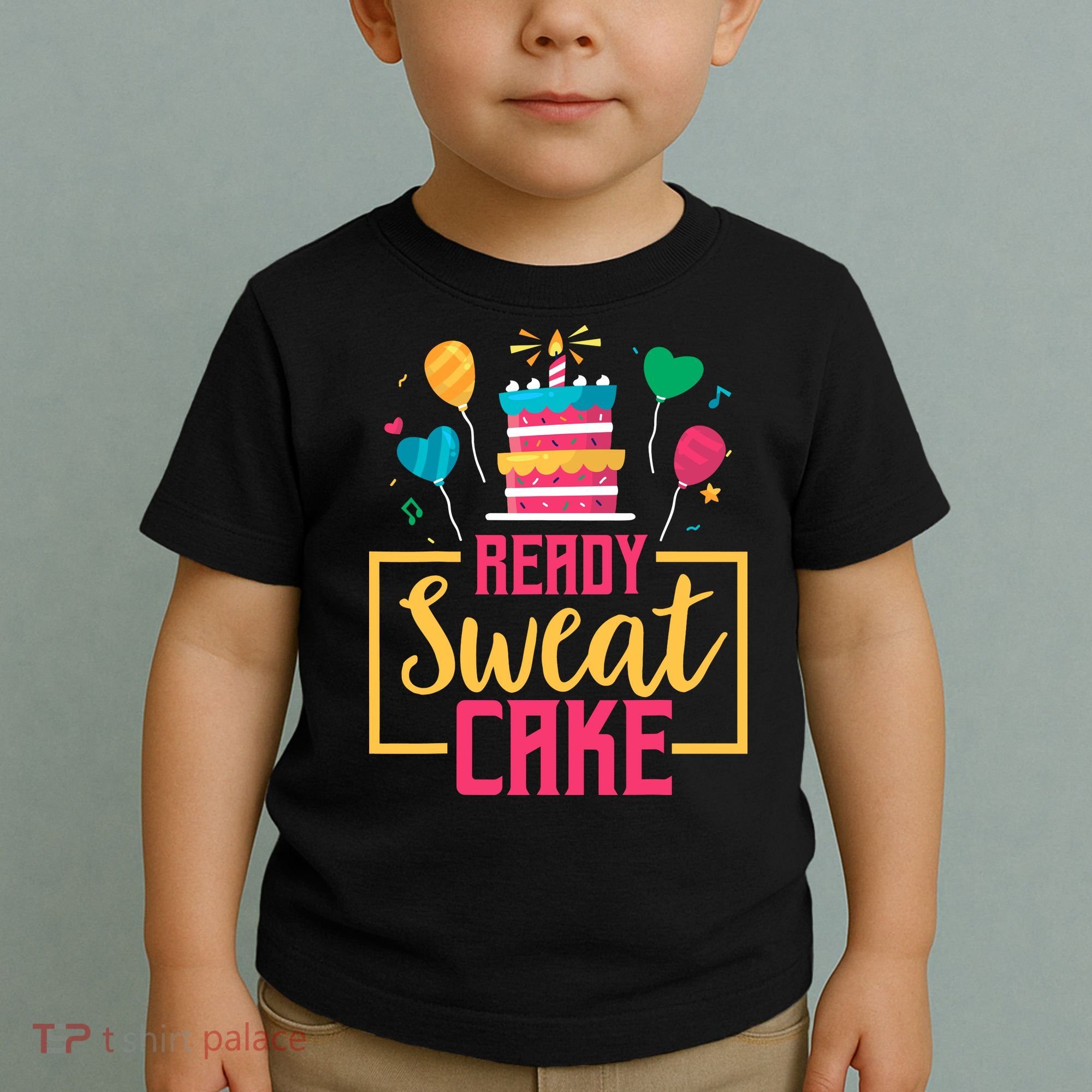 Ready Sweat Cake Wo Gym Fitness Workout Birthday Gift Toddler T-Shirt