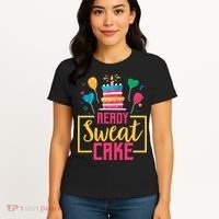 Ready Sweat Cake Wo Gym Fitness Workout Birthday Gift Women's T-Shirt thumb 4