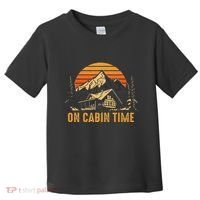 Retro Sunset Cabin Life Camping On Cabin Time Outdoor Toddler T-Shirt thumb 0