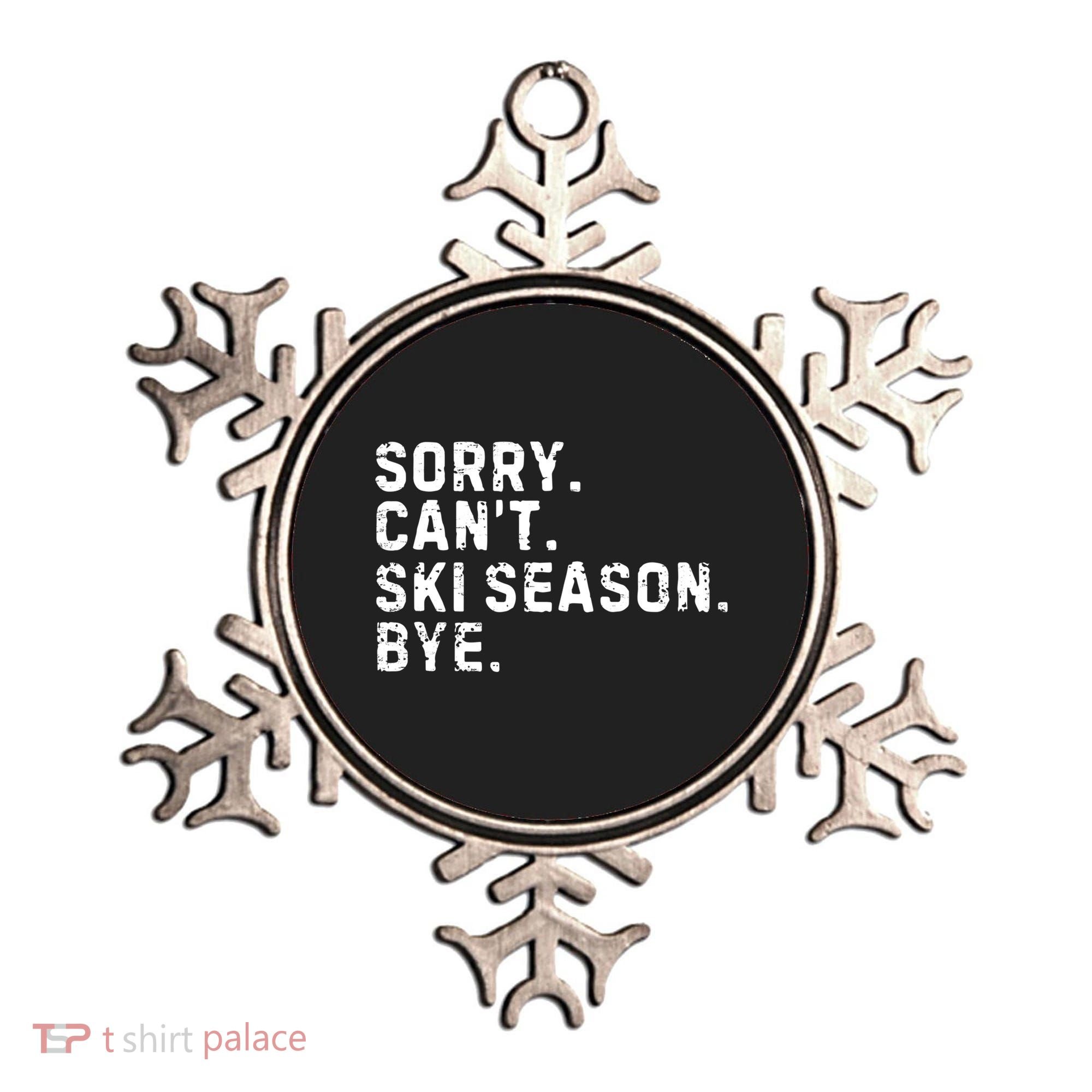 Retro Sorry Can’T Ski Season Bye Funny Skiing Lover Saying Gift Ornament