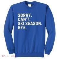 Retro Sorry Can’T Ski Season Bye Funny Skiing Lover Saying Gift Sweatshirt thumb 0