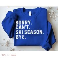 Retro Sorry Can’T Ski Season Bye Funny Skiing Lover Saying Gift Sweatshirt thumb 2
