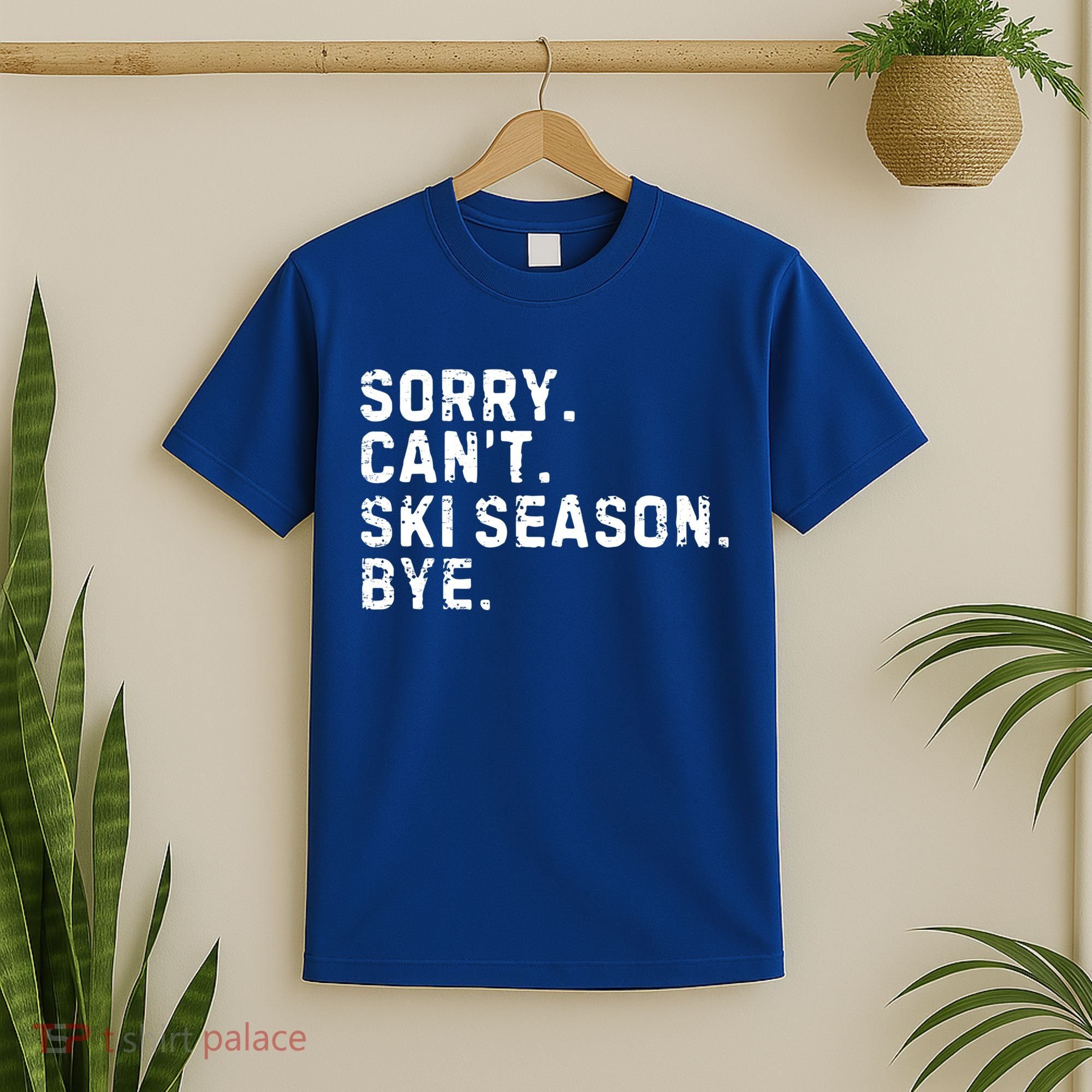 Retro Sorry Can’T Ski Season Bye Funny Skiing Lover Saying Gift T-Shirt