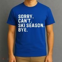 Retro Sorry Can’T Ski Season Bye Funny Skiing Lover Saying Gift T-Shirt thumb 3